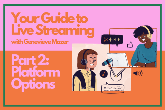 Download Your Guide to Live Streaming Part 2: Platform Options - Live stream Collection